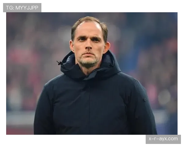 图赫尔战术灵活应变，率队逆境上演精彩逆转